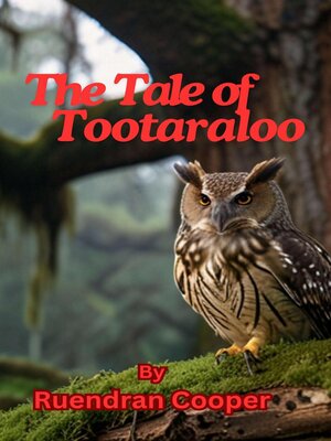cover image of The Tale of Tootaraloo